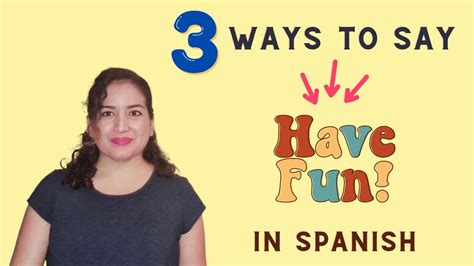 have fun in spanish|i'm having fun in spanish.